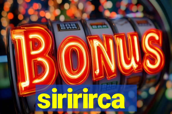 siririrca