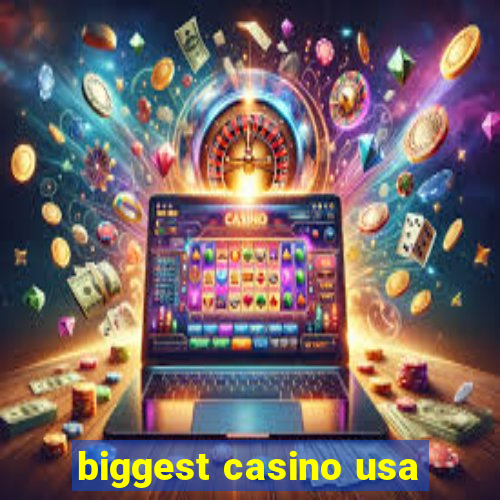 biggest casino usa