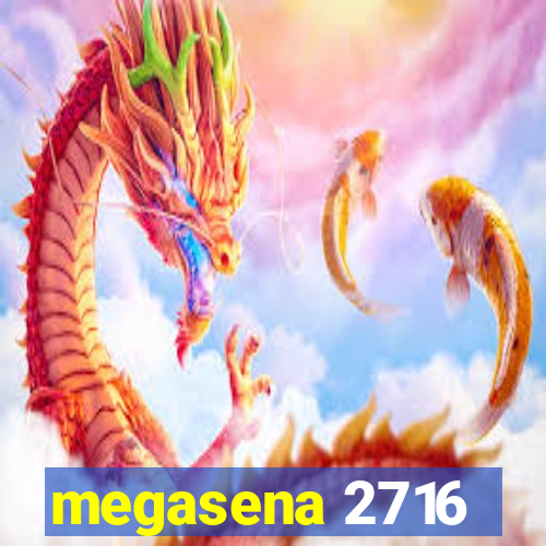 megasena 2716