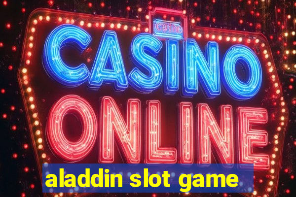 aladdin slot game