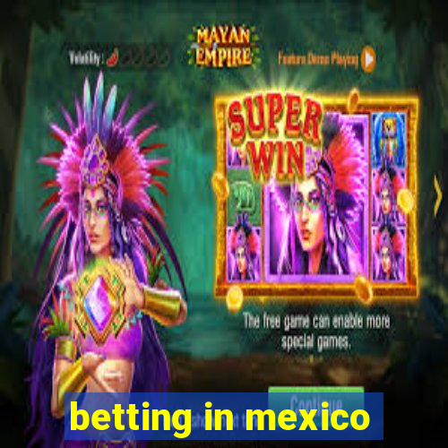 betting in mexico