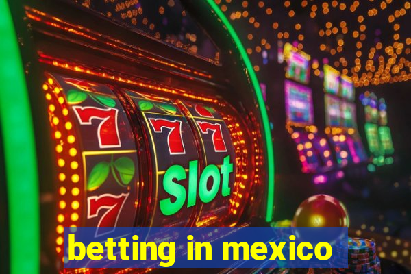 betting in mexico