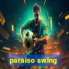 paraiso swing