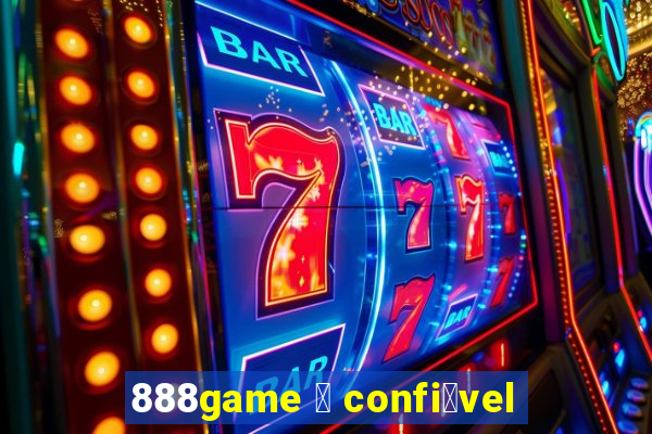 888game 茅 confi谩vel