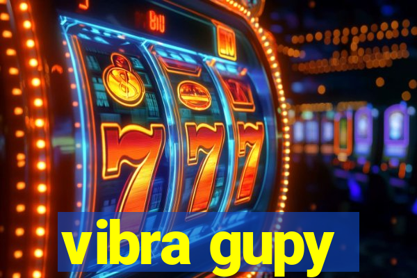 vibra gupy