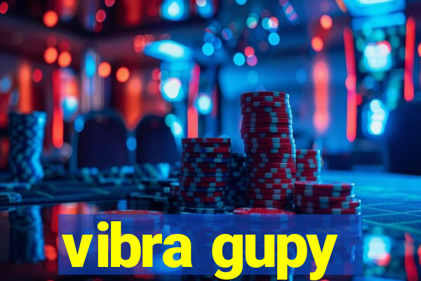 vibra gupy