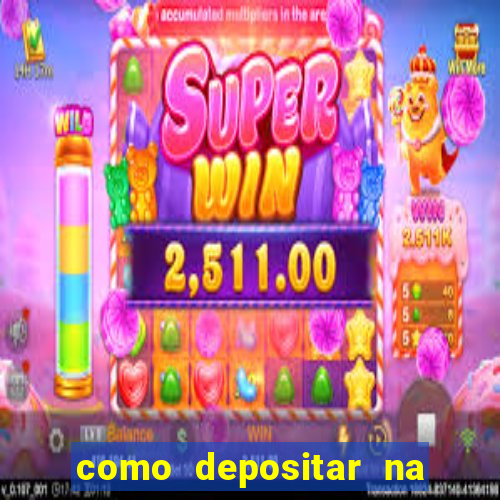 como depositar na estrela bet