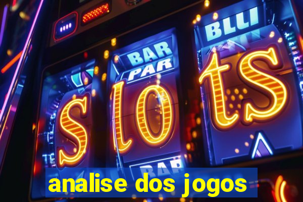 analise dos jogos