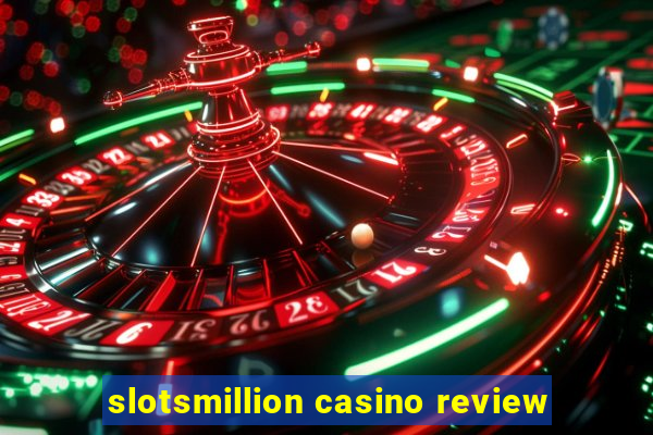 slotsmillion casino review