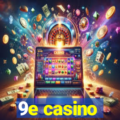 9e casino