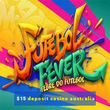 $15 deposit casino australia