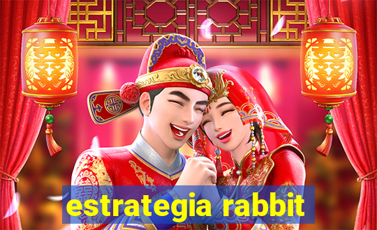 estrategia rabbit