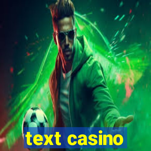 text casino