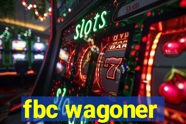 fbc wagoner