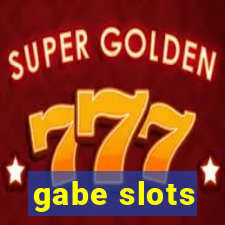 gabe slots