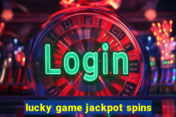 lucky game jackpot spins