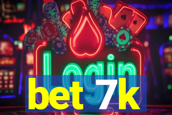 bet 7k