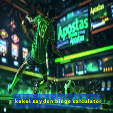 kakul saydon bingo calculator