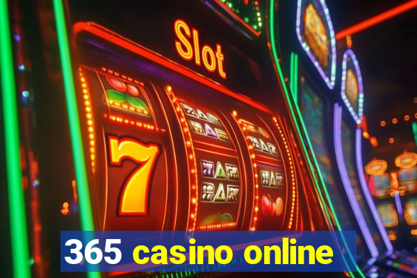 365 casino online