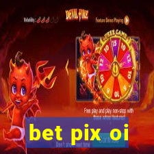 bet pix oi