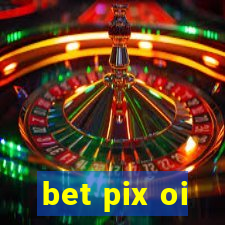 bet pix oi