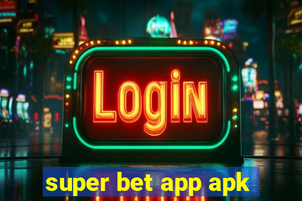 super bet app apk