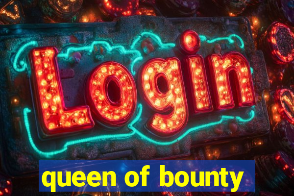 queen of bounty