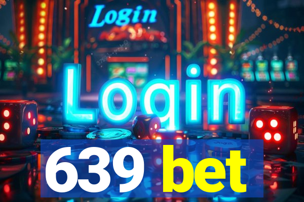 639 bet