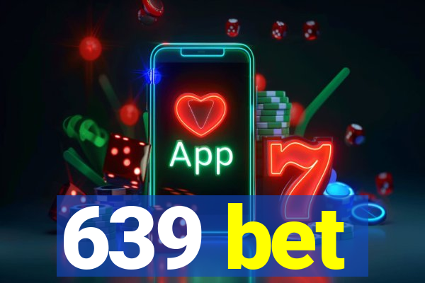 639 bet