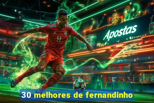 30 melhores de fernandinho