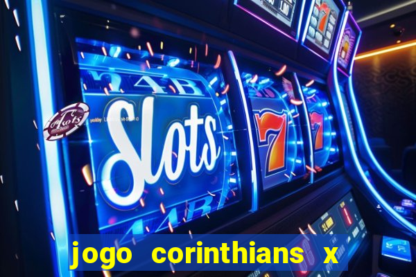 jogo corinthians x fortaleza ao vivo gratis