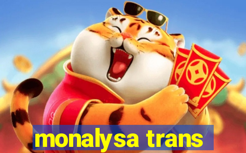 monalysa trans