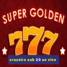 cruzeiro sub 20 ao vivo