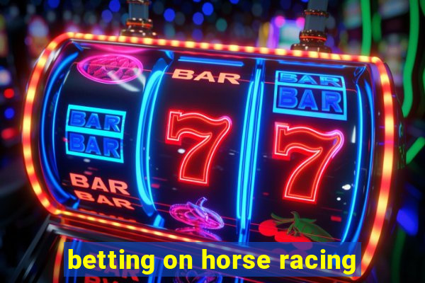 betting on horse racing