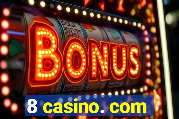 8 casino. com