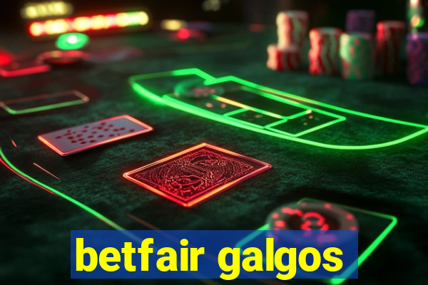 betfair galgos