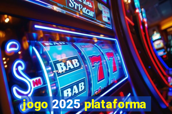 jogo 2025 plataforma