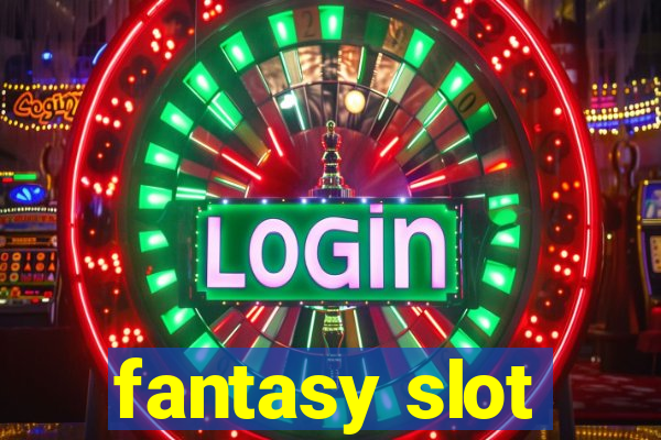 fantasy slot