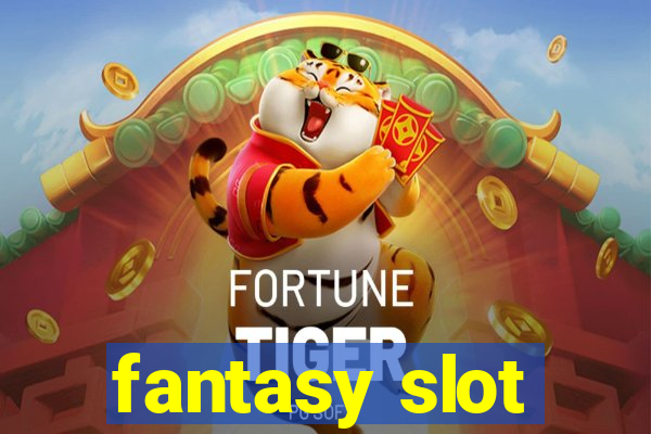 fantasy slot