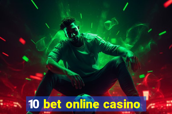 10 bet online casino