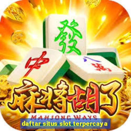 daftar situs slot terpercaya