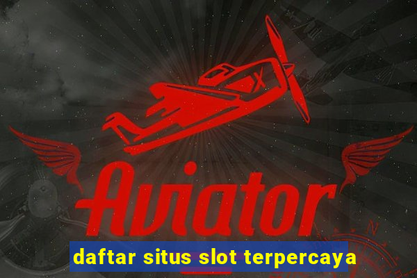 daftar situs slot terpercaya