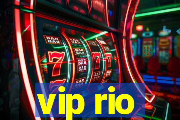 vip rio