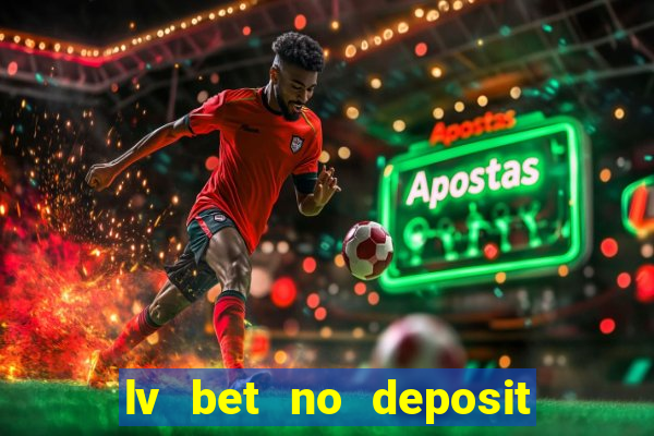 lv bet no deposit bonus code