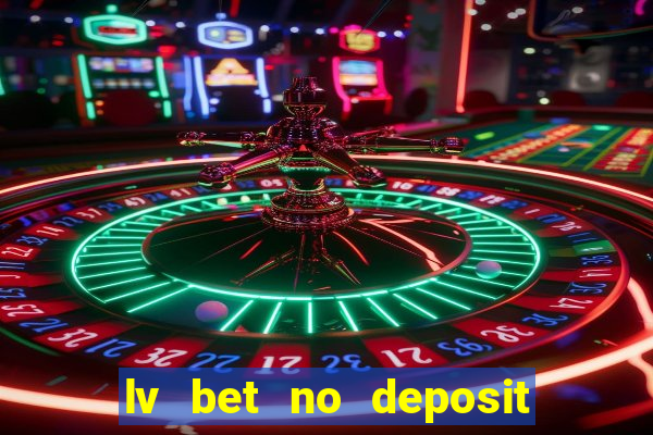 lv bet no deposit bonus code