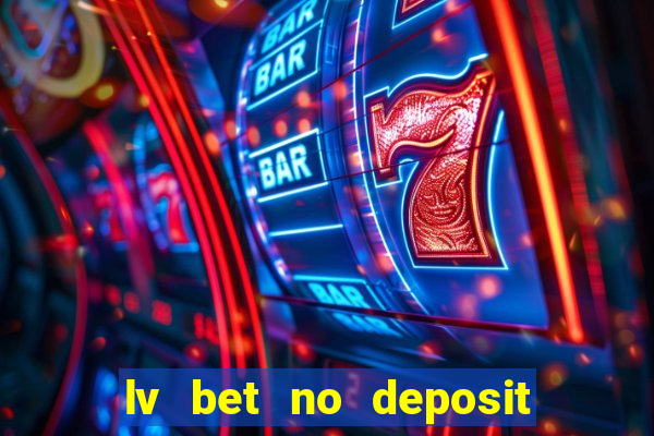 lv bet no deposit bonus code