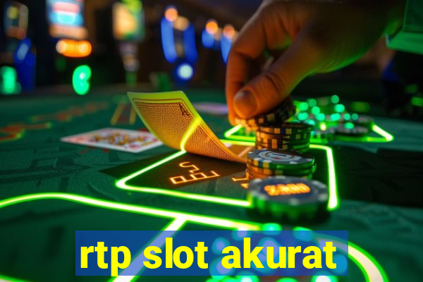 rtp slot akurat