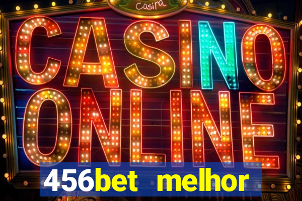 456bet melhor horário para jogar