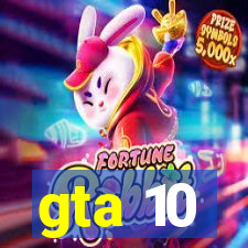 gta 10