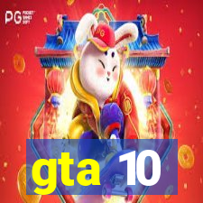 gta 10